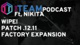 The Team Podcast Ft. Nikita – Wipe, 0.12.11, Factory Expansion – Escape from Tarkov