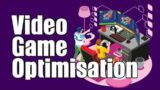 The Ultimate Guide to Video Game Optimisation [PROMO]