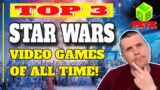 Top 3 Star Wars Video Games of All Time