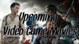 Upcoming Video Game Movies