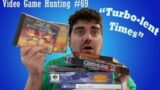 Video Game Hunting # 69 "Turbo-lent Times"