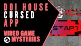 Video Game Mysteries: Doi House, the Cursed App