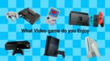 What Video games do you Enjoy (For Everyone)