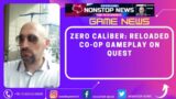 Zero Caliber: Reloaded Co-Op Gameplay On Quest ( Game News )