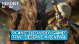 5 Cancelled Video Games That Deserve a Revival (Nerdist Now w/ Dan Casey)