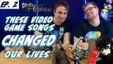 5 MORE Video Games Songs that CHANGED our Lives | Feat. Deej Peej | Episode 2