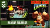 Banana Ahumada | Donkey Kong Country | Parte 3
