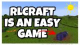 Being Good at Video Games is Easy | RLCRAFT Minecraft Java | Zelderon