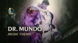 Dr. Mundo, The Madman of Zaun | Champion Theme – League of Legends