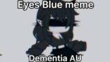 Eyes blue or brown cant remember meme || FNF || dementia AU