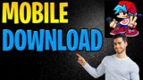 Friday Night Funkin Mobile Download – How To Get Friday Night Funkin Mobile (iOS + Android)