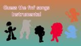 (Friday night Funkin) guess the songs and  the mod songs instrumental in 10 seconds