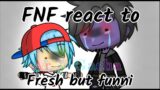 Friday night funkin characters react to fresh but funni (Gacha Club)Read description