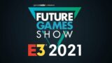 Future Games Show E3 2021 Live