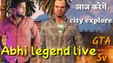 GTA 5 City Explore abhi legend live