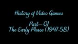History of Video Games | Part- 01 | The Early Phase |