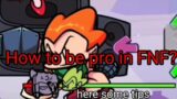 How to be pro in FNF? Some tips here