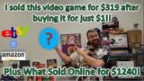 I sold this video game for $319 after buying it for $1 at a yard sale! Plus what sold for $1240!