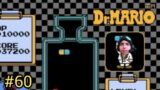 Joel play's video games Dr Mario #60 (NES)