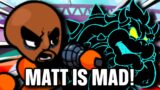 MATT IS MAD! | Friday Night Funkin – VS Matt FULL WEEK [NEW UPDATE] – FNF MODS [HARD]