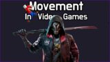 Movement In Video Games