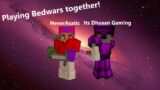 Playing Bedwars with @It's Dhyaan Gaming ! (Collab!)