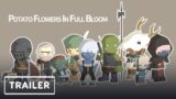 Potato Flowers in Full Bloom Trailer | Summer of Gaming 2021