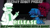 Release but everyone turned into a Ghost (Friday Night Funkin')