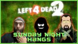Sunday Hangs and Video Games! PART1 #Left4dead talking B4B and special guest BIGGLES_METS!