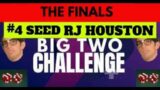 The Big2 FINALS: SEED #4 RJ HOUSTON