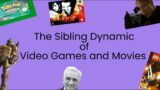 The Sibling Dynamic of Video Games and Movies