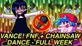 VANCE! FNF + CHAINSAW DANCE – FULL WEEK || Friday Night Funkin Mod [Fnf Mod]