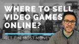 Where To Sell Video Games Online?