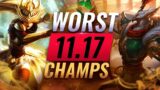 10 WORST Champions YOU SHOULD AVOID Going Into Patch 11.17 – League of Legends Predictions