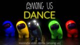 AMONG US Dance Video – Moondai EDM Remix (DTB)