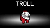 Among Us With NEW TROLL ROLE!