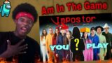 Among Us – YOU CHOOSE AM IN THE GAME NOW REACTION