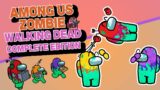 Among Us Zombie: WALKING DEAD Complete Edition | Among Us Animation