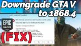 How to Downgrade GTA V 1.0.2060.0 to 1.0.1868.4 (Epic Games)