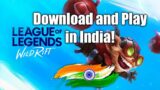 How to Download and Play League of Legends: Wild Rift in India!