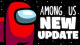 *NEW* Among Us Update! (New Map, Banning Hackers & MORE)