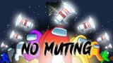 NO MUTING = The FUNNIEST Among Us Games!! (Funny Among Us – Episode 9)