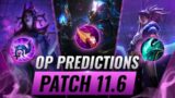 OP PREDICTIONS Patch 11.6 BROKEN Champions, Meta Updates, & More – League of Legends