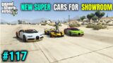 TECHNO GAMERZ NEW SUPER CARS FOR SHOWROOM | GTA 5 #117 | GTA V GAMEPLAY #117  @Techno Gamerz