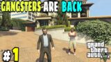 THE REAL GANGSTERS ARE BACK AGAIN | GTA V GAMEPLAY | #1