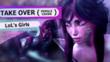Take Over – League Of Legends (FEMALE cover by @Asya Shepri)
