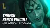 Thresh Senza Vincoli: Una notte alla locanda | League of Legends: Wild Rift