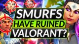 We Need to Talk about The Smurfing Problem – RUINING Valorant