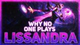 Why NO ONE Plays: Lissandra | League of Legends