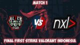 ALTER EGO VS NXL MATCH 1 (HAVEN) FINAL VALORANT FIRST STRIKE INDONESIA